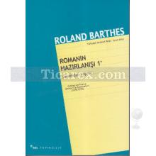 Romanın Hazırlanışı 1 | Yaşamdan Yapıta | Roland Barthes