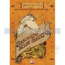 Tekboynuzlu Atlar Ülkesi | Bruce Coville