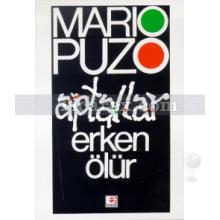 Aptallar Erken Ölür | Mario Puzo