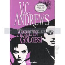 April'in Gölgesi | Shadow Serisi 1. Kitap | V.C. Andrews