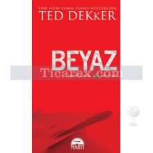 Beyaz | Çember Serisi - Kitap 3 | Ted Dekker