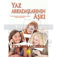 Yaz Arkadaşlarının Aşkı | Jodi Lynn Anderson