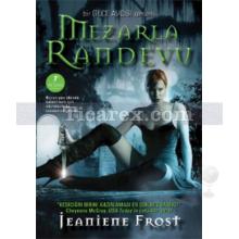 Mezarla Randevu | Gece Avcısı 1. Kitap | Jeaniene Frost