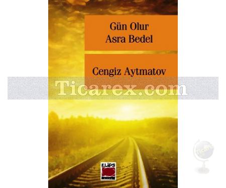 Gün Olur Asra Bedel | Cengiz Aytmatov - Resim 1