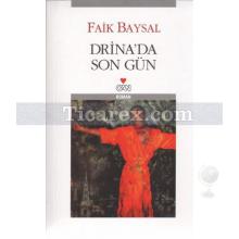 Drina'da Son Gün | Faik Baysal