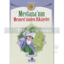 Mevlana'nın Mesnevi'sinden Hikayeler | Mevlana Celaleddin-i Rumi