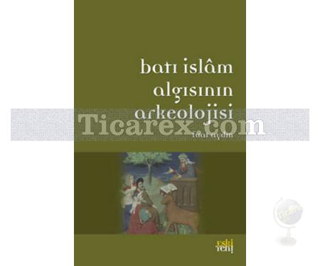 Batı İslam Arkeolojisinin Algısı | Fuat Aydın - Resim 1
