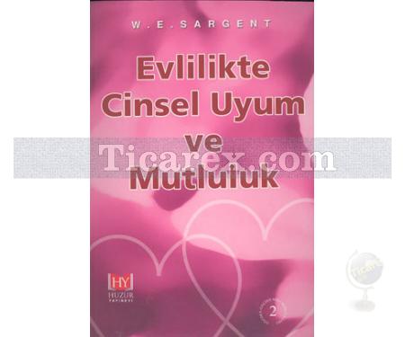 Evlilikte Cinsel Uyum ve Mutluluk | W.E. Sargent - Resim 1