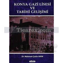 Konya Gazi Lisesi ve Tarihi Gelişimi | Mehmet Çetin Akın