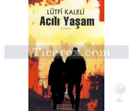 Acılı Yaşam | Lütfi Kaleli - Resim 1