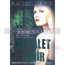 Hayalet Şehir | Morganville Vampirleri 9. Kitap | Rachel Caine
