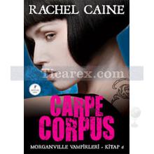 Carpe Corpus | Morganville Vampirleri 6. Kitap | Rachel Caine