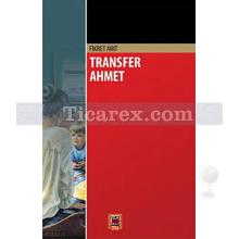 Transfer Ahmet | Fikret Arıt