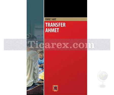 Transfer Ahmet | Fikret Arıt - Resim 1