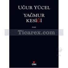 Yağmur Kesiği | Uğur Yücel