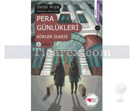 Pera Günlükleri - Körler Ülkesi 1. Kitap | Delal Arya - Resim 1