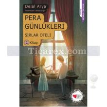 Pera Günlükleri - Sırlar Oteli 2. Kitap | Delal Arya