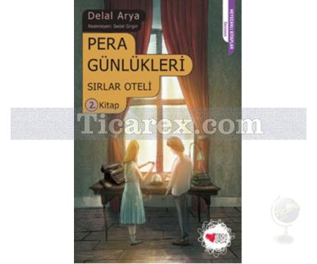 Pera Günlükleri - Sırlar Oteli 2. Kitap | Delal Arya - Resim 1