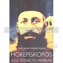 Horepiskopos Aziz Günel'in Hatıratı | Mehmet Şimşek