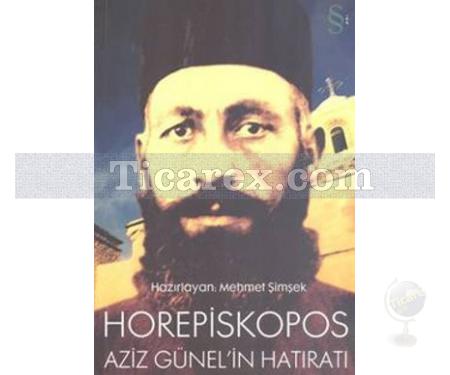Horepiskopos Aziz Günel'in Hatıratı | Mehmet Şimşek - Resim 1