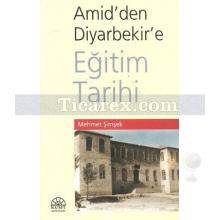 Amid'den Diyarbekir'e Eğitim Tarihi | Mehmet Şimşek