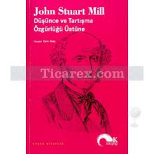 Düşünce ve Tartışma Özgürlüğü Üstüne | John Stuart Mill