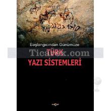 Başlangıcından Günümüze Türk Yazı Sistemleri | Hatice Şirin User
