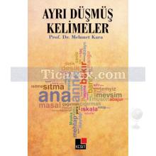 Ayrı Düşmüş Kelimeler | Mehmet Kara