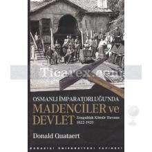 Osmanlı İmparatorluğu'nda Madenciler ve Devlet | Donald Quataert