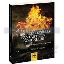 Türk Edebiyatında Fantastiğin Kökenleri | Gönül Yonar Utku