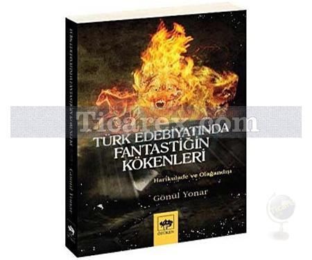 Türk Edebiyatında Fantastiğin Kökenleri | Gönül Yonar Utku - Resim 1