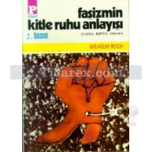 Faşizmin Kitle Ruhu Anlayışı | Wilhelm Reich