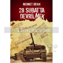 28 Şubat'ta Devrilmek | Mehmet Bican