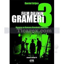Film Dilinin Grameri 3 | Oyuncu ve Kamera Hareketli Sahneler | Daniel Arizon (Daniel Arijon)