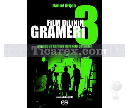 Film Dilinin Grameri 3 | Oyuncu ve Kamera Hareketli Sahneler | Daniel Arizon (Daniel Arijon) - Resim 1