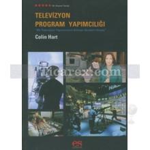 Televizyon Program Yapımcılığı | Colin Hart