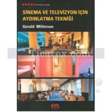 Sinema ve Televizyon İçin Aydınlatma Tekniği | Gerald Millerson