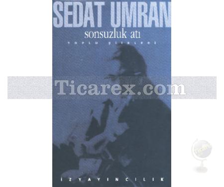 Sonsuzluk Atı | Toplu Şiirleri 1 | Sedat Umran - Resim 1