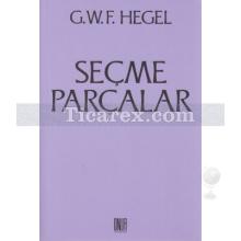Seçme Parçalar | Georg Wilhelm Friedrich Hegel