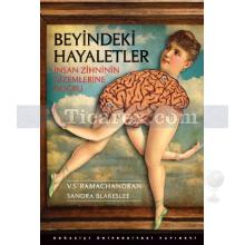 Beyindeki Hayaletler | İnsan Zihninin Gizemlerine Doğru | Sandra Blakeslee, V.S. Ramachandran