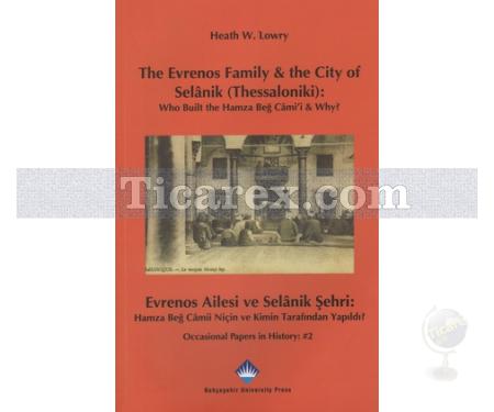 The Evrenos Family & The City of Selanik (Thessaloniki) | Evrenos Ailesi ve Selanik Şehri | Heath W. Lowry - Resim 1