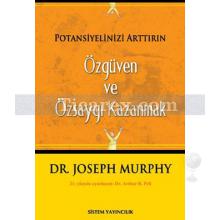 Potansiyelinizi Arttırın - Özgüven Ve Özsaygı Kazanmak | Joseph Murphy