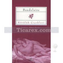 Kötülük Çiçekleri | Charles Baudelaire