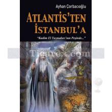 Atlantis'ten İstanbul'a | (Cep Boy) | Ayhan Çorbacıoğlu