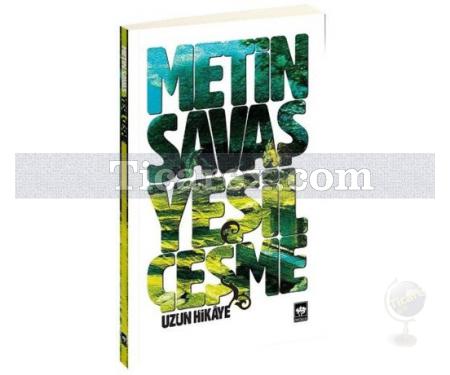 Yeşil Çeşme | Uzun Hikaye | Metin Savaş - Resim 1