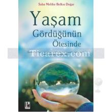 Yaşam Gördüğünün Ötesinde | Saba Melike Belkıs Doğar