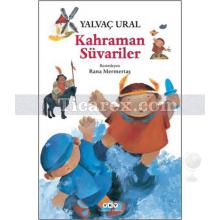 Kahraman Süvariler | Yalvaç Ural