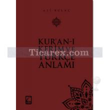 Kur'an-ı Kerim ve Türkçe Anlamı - Küçük Boy | Ali Bulaç