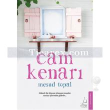 Cam Kenarı | Mesud Topal