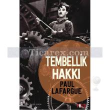 Tembellik Hakkı | Paul Lafargue